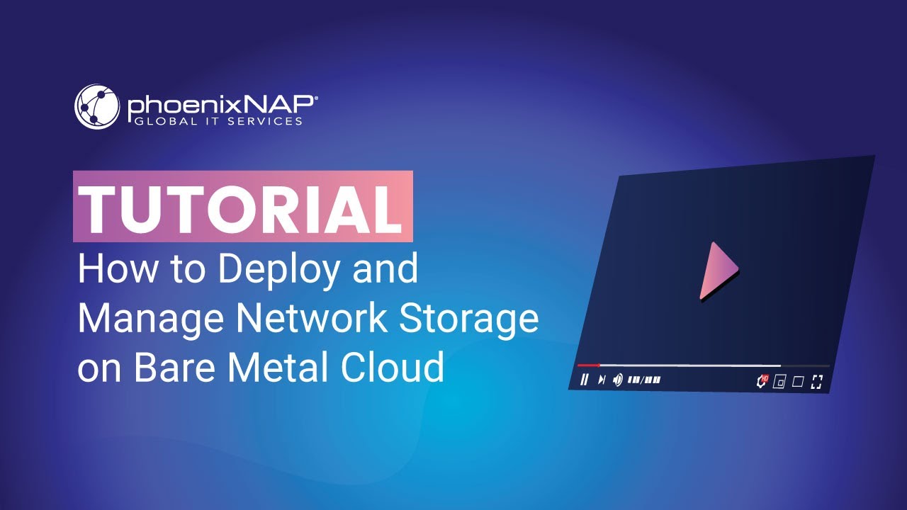 How to Deploy and Manage Network Storage on Bare Metal Cloud