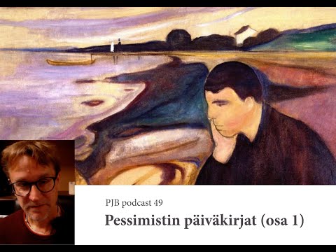 Podcast 49. Pessimistin päiväkirjat (osa 1)