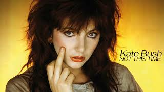 Kate Bush - Extended Cuts: 4 - Not This Time