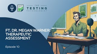 TTP  Episode 10:  Dr Megan Warner - Therapeutic Assessment