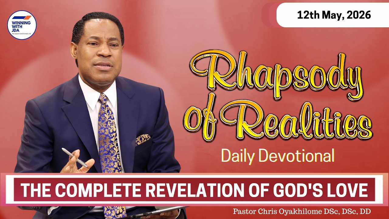 The Complete Revelation of God's Love | 12th May 2026 | Rhapsody of Realities Daily Devotional