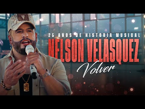 Nelson Velásquez, Volver - Video Oficial