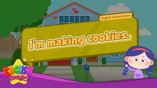 I'm making cookies  - [Present progressive] - Renewal - Easy Dialogue - Role Play