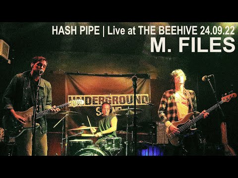 HASH PIPE | M FILES | Live in #london at THE BEEHIVE 24.09 #2022