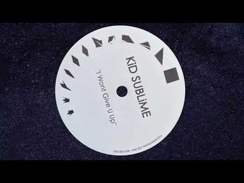 Kid Sublime - I Wont Give Up On You (2012)