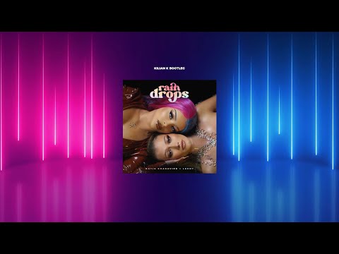 Katja Krasavice & Leony - Raindrops (Kilian K & Max Fail Bounce Edit)