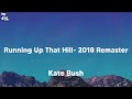 Kate Bush - Running Up That Hill (A Deal With God) - 2018 Remaster (lyrics)