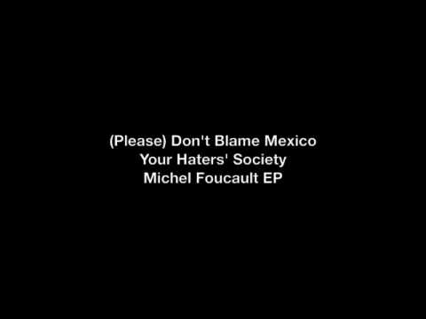 (Please) Don't Blame Mexico - Your Haters' Society