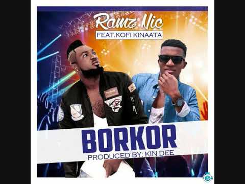 Ramz Nic ft Kofi Kinaata - Borkor  (Prod By Kin Dee) (AUDIO)