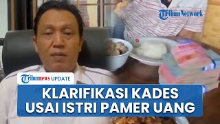Klarifikasi Rusli Kades di Bogor usai Istrinya Viral Pamer Gepokan Uang Sesumbar Bisa Beli Polisi