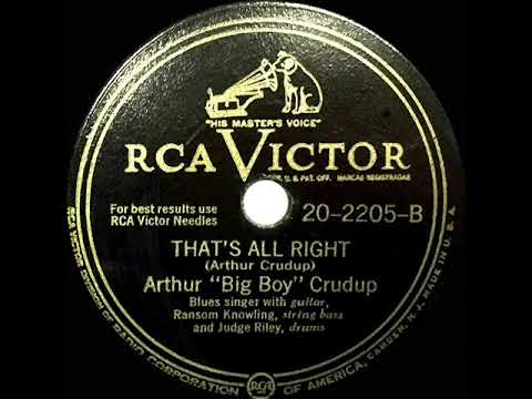 1st RECORDING OF: That’s All Right - Arthur “Big Boy” Crudup (1946)