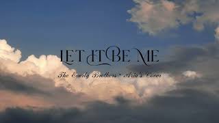 Download lagu Let It Be Me．The Everly Brothers．Aria's Cover mp3