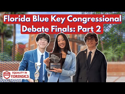 Florida Blue Key Congressional Debate Finals: Part 2