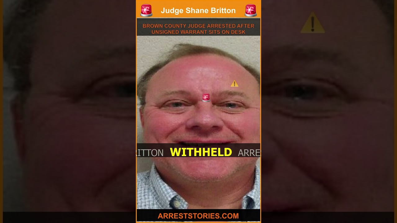 BROWN COUNTY JUDGE ARRESTED AFTER UNSIGNED WARRANT SITS ON DESK