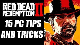 15 Tips and Tricks to Keep in Mind Before Beginning Red Dead Redemption 2 on PC