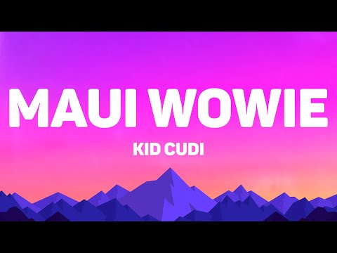 Kid Cudi - Maui Wowie (Lyrics)