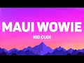 Kid Cudi Maui Wowie Lyrics
