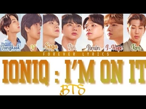 BTS IONIQ : I'm On It (방탄소년단) I'm On It 가사  [Color Coded Lyrics by Forever Lyrics]