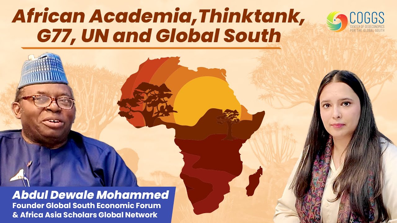 Abdul Dewale Mohammed on African ThinkTanks, Youth, Skill Development & Global South | G77 & West |