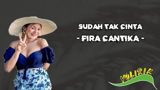 Download lagu Lirik Lagu Sudah Tak Cinta Fira Cantika mp3 Download lagu Lirik Lagu Sudah Tak Cinta Fira Cantika mp3
