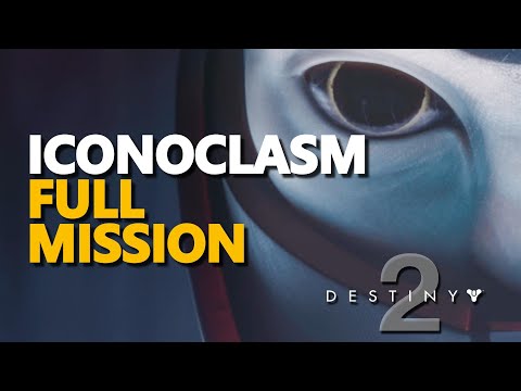 Iconoclasm Mission Full Walkthrough Destiny 2