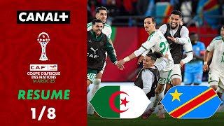 Algérie - RDC: l’Algérie frappe au bout du suspense - CAN 2025 (1/8)