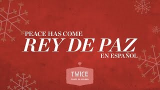 TWICE MÚSICA - Rey de paz (Hillsong Worship - Peace has come en español) (Video oficial)