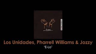 Los Unidades, Pharrell Williams &amp; Jozzy - E-Lo