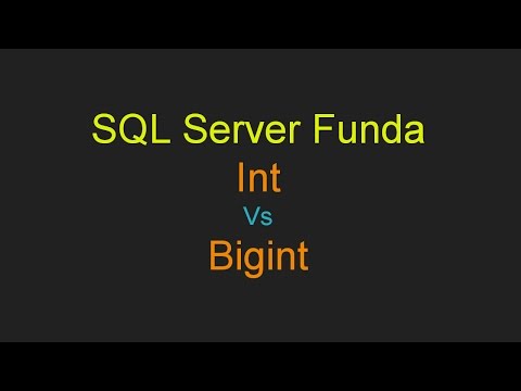 SQL SERVER : Int Vs BigInt