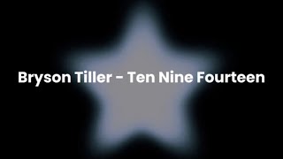 Bryson Tiller - Ten Nine Fourteen (Lyrics)