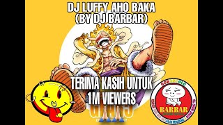 Download lagu Dj luffy baka song aho baka remix dj bar bar mp3 Download lagu Dj luffy baka song aho baka remix dj bar bar mp3