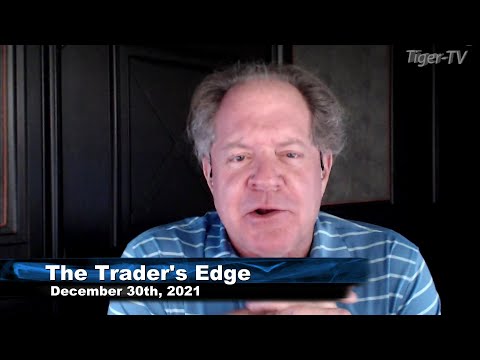 December 30th The Trader's Edge with Steve Rhodes on TFNN - 2021