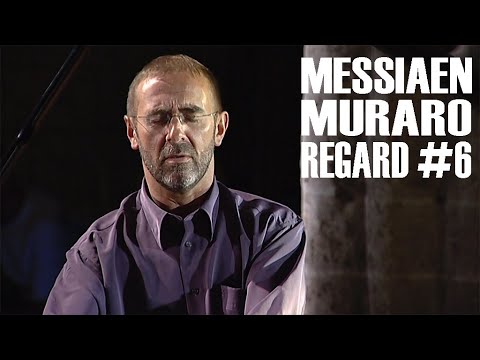 Olivier MESSIAEN | Roger MURARO · REGARD #6 (Vingt Regards sur l'Enfant-Jésus)