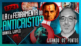 IA É A FERRAMENTA DO ANTICRISTO?: DANIEL LOPEZ - Inteligência Ltda. Podcast #1721