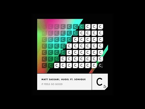 Matt Sassari, HUGEL ft. Sonique - It Feels So Good (Extended Mix)