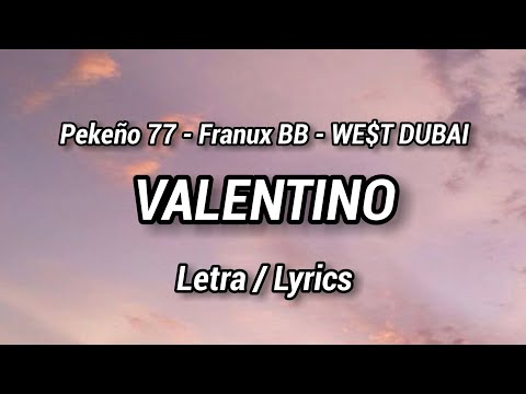 Pekeño 77 x Franux BB x WE$T DUBAI - Valentino (Letra / Lyrics)
