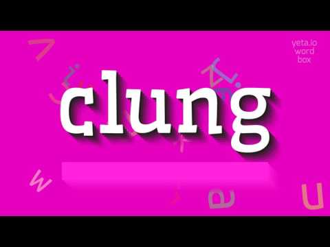 CLUNG - HOW TO PRONOUNCE CLUNG? #clung