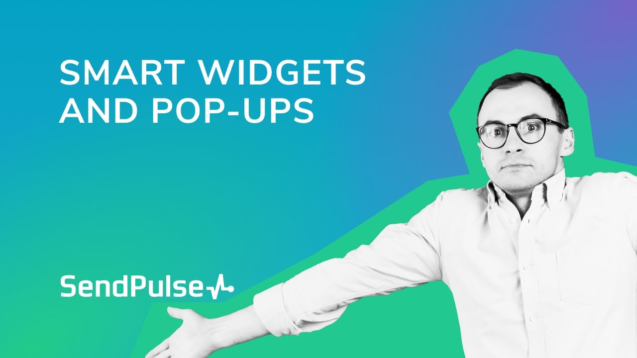 Smart Widgets and Pop-ups