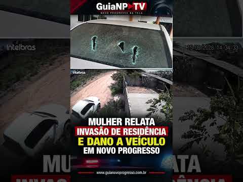 MULHER DENUNCIA INVASÃO DE RESIDÊNCIA, DANO A VEÍCULO E AMEAÇA EM NOVO PROGRESSO