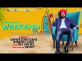 Weekend (Motion Poster) Ranjit Bawa | Rav Hanjra | Snappy | Rel On 19th September | White Hill Music Weekend (Motion Poster) Ranjit Bawa | Rav Hanjra | Snappy | Rel On 19th September | White Hill Music