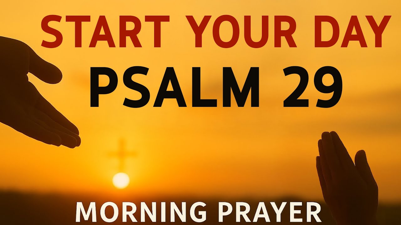 Morning Prayer With Psalm 29 | A Powerful Prayer for STRENGTH, PEACE, and GOD’S VOICE