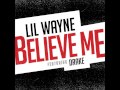 Lil Wayne Ft Drake - Believe Me 