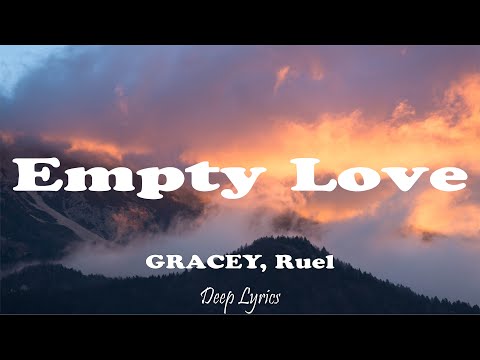 GRACEY, Ruel - Empty Love (Lyrics) 🎵