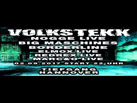VolksteKK/HardTeKK Nogge Live/Big Maschines/Borderline/Redrex