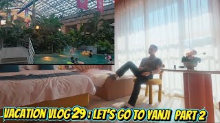 Vacation #VLOG 29 Yanji Part 2: Relaxing Hotel & Big Indoor Spa Adventure