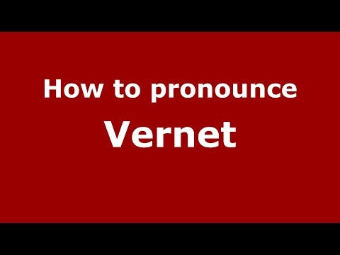 How to pronounce Vernet