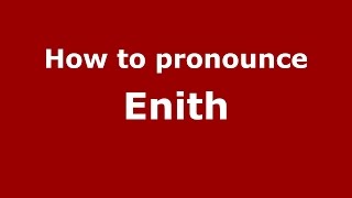 How to pronounce Enith