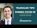 TELESALES TIPS DURING COVID-19 WITH JEFF ROOT | Jumpstart Go