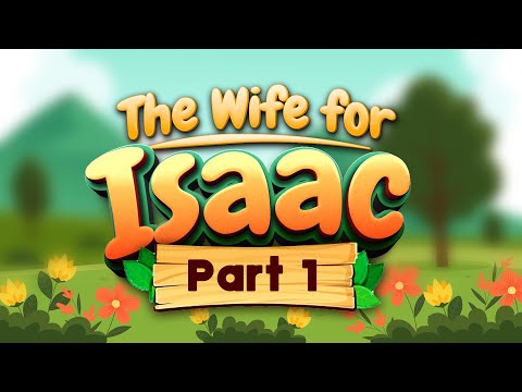 The Search for Isaac's wife | Christian Story | Bible Character | Children's story | God's story
