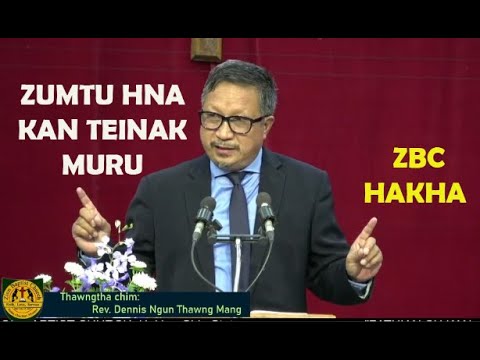 Zumtu Nun i Kan Teinak Muru || Rev. Dennis Ngun Thawng Mang